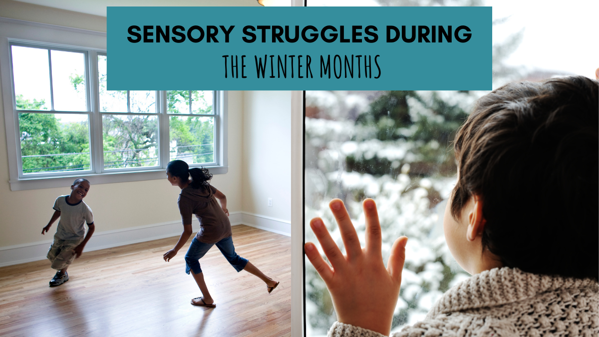 Sensory struggles during the winter months